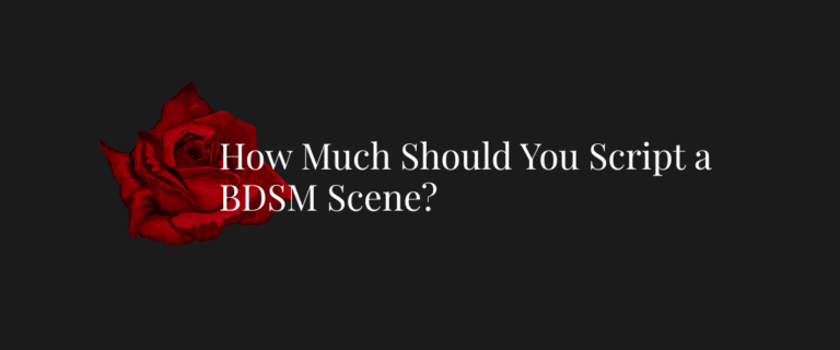 How-Much-Should-You-Script-a-BDSM-Scene