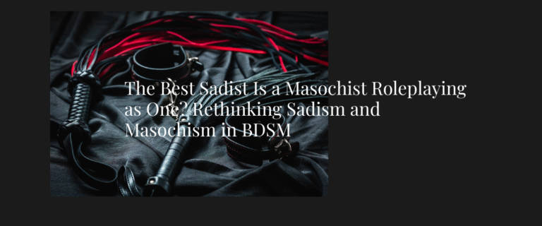 Rethinking Sadism and Masochism in BDSM
