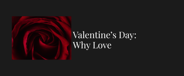 Valentine’s Day: Why Love
